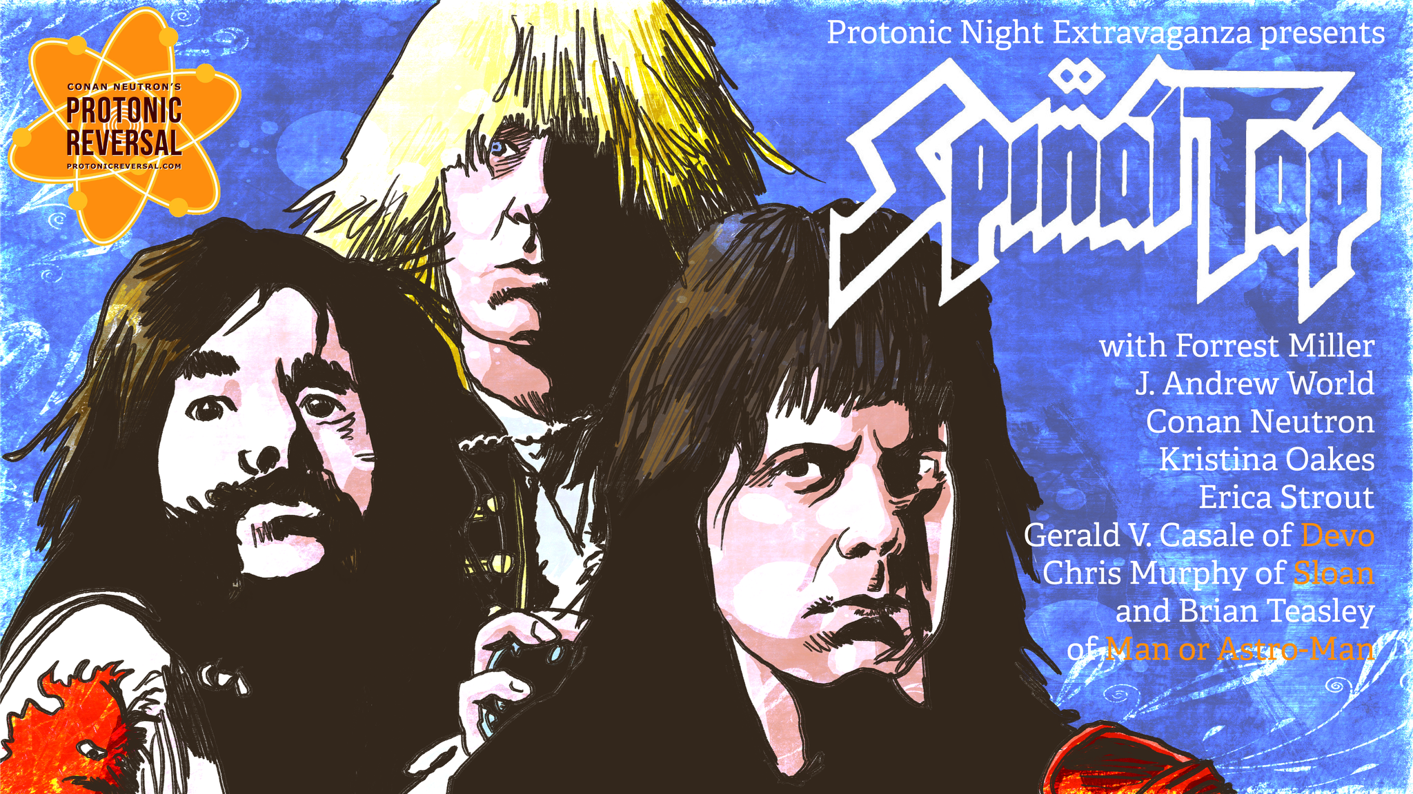 Protonic Reversal / Movie Night Extravaganza X’over: This Is Spinal Tap w/ Gerald V. Casale (DEVO), Brian Teasley (Man… or Astro-Man?) and Chris Murphy (Sloan)